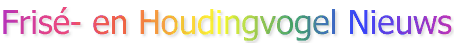 Fris�- en Houdingvogel Nieuws